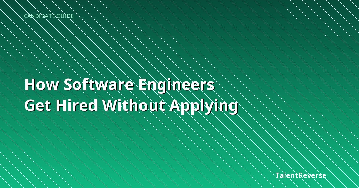 How Software Engineers Get Hired Without ... — TalentReverse